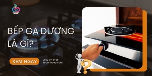 Bếp ga dương là gì? Tất tần tật A-Z