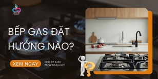 Bếp gas đặt hướng nào? Hướng dẫn CHI TIẾT