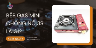 Bếp gas mini chống nổ 3s là gì