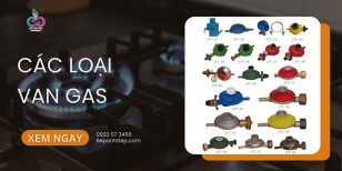 Tư vấn cách lựa chọn van gas loại nào tốt nhất giá tốt