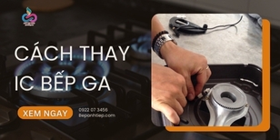 Cách thay IC bếp ga NHANH CHÓNG mà ĐƠN GIẢN