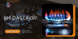 Khí gas là gì? Những đặc điểm cơ bản của khí gas? Ứng dụng của khí gas