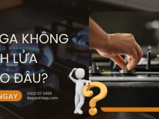 Vì sao bếp gas không đánh lửa? XEM NGAY cách xử lý