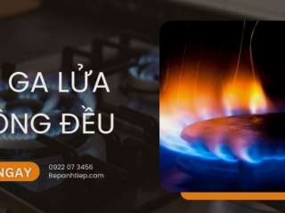 Cách xử lý bếp ga lửa không đều