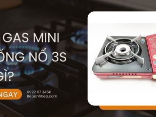 Bếp gas mini chống nổ 3s là gì