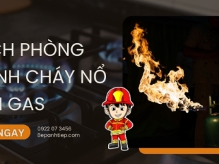 Cách phòng tránh nổ bình gas HIỆU QUẢ và AN TOÀN