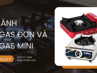 So sánh bếp gas đơn và bếp gas mini CHI TIẾT