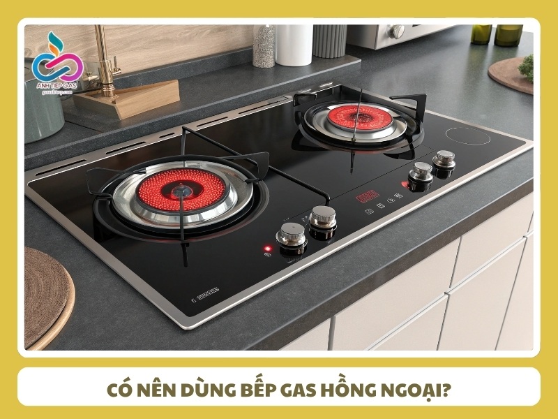Co nen su dung bep gas hong ngoai khong