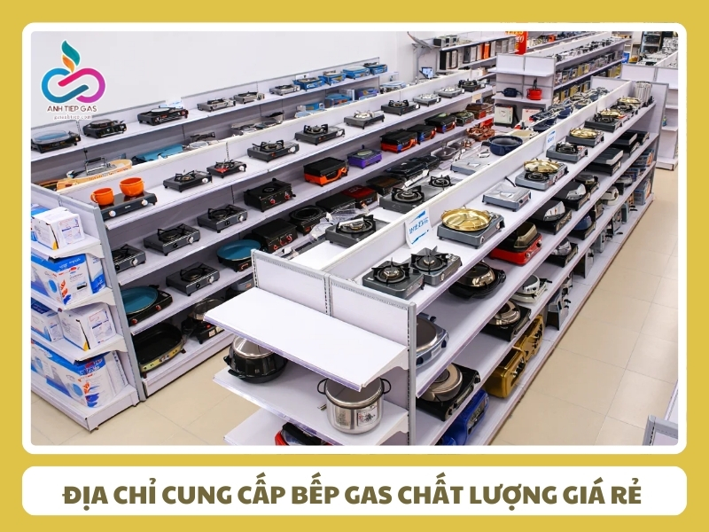 Dia chi cung cap bep gas chat luong gia re