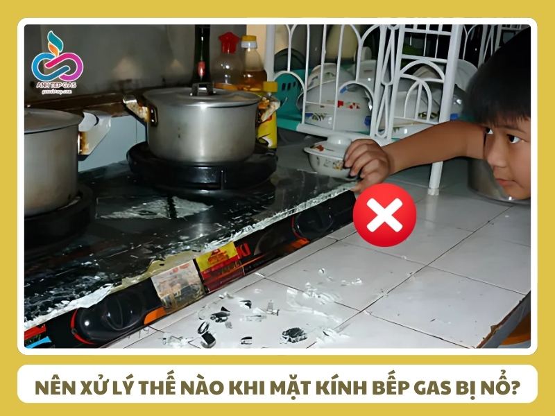 Nen xu ly the nao khi mat kinh bep gas bi no