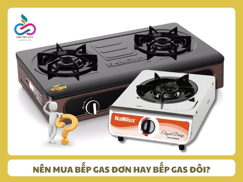Nen mua bep gas don hay bep gas doi