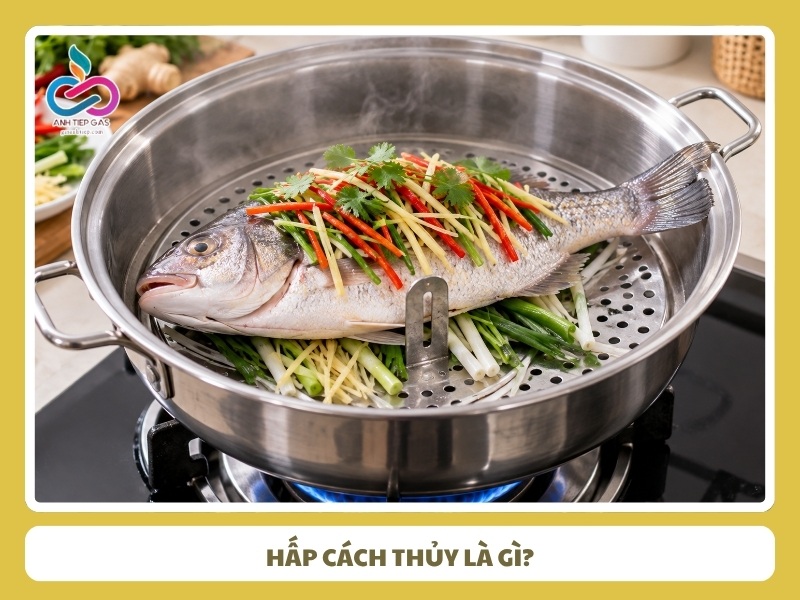 Hấp cách thủy là gì?
