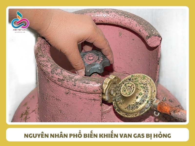 nguyên nhân phổ biến khiến van gas bị hỏng