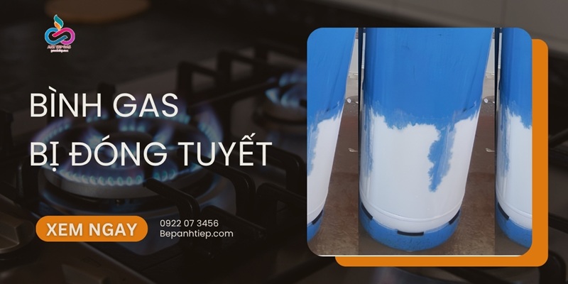 Nguyên nhân bình gas bị đóng tuyết: Cách KHẮC PHỤC